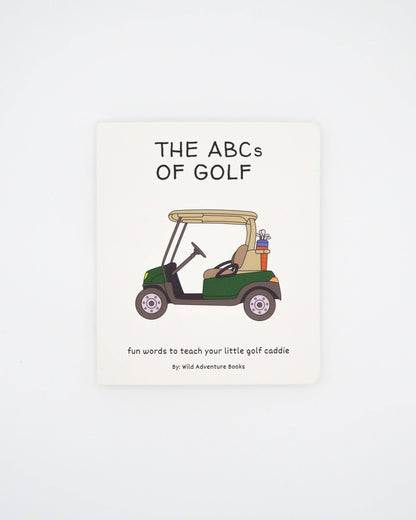 ABC’s of Golf by Wild Adventure Books features a green golf cart with clubs on the cover and fun words to teach your little caddie—perfect as a kids’ golf book or a unique baby shower golf gift.
