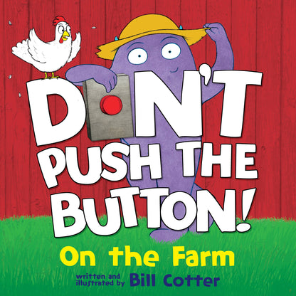 Cover of Don't Push the Button: On the Farm by Sourcebooks, an interactive children's book showing a purple creature in a yellow hat and a chicken on a big button, with playful farm animals against a red wooden background.